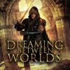 Dreaming Between Worlds: A Fantasy Short Story Collection steampunk buy now online