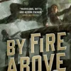 By Fire Above: A Signal Airship Novel steampunk buy now online By Fire Above: A Signal Airship Novel steampunk buy now online