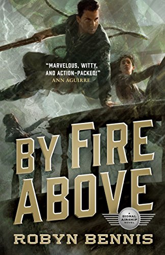 By Fire Above: A Signal Airship Novel steampunk buy now online