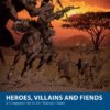 Heroes, Villains and Fiends: A Companion for In Her Majesty’s Name (Osprey Wargames) steampunk buy now online