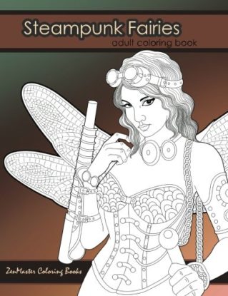 Steampunk Fairies Adult Coloring Book: Erotic coloring book for adults inspired by steampunk Victorian styles: Volume 41 (Coloring books for grownups) steampunk buy now online