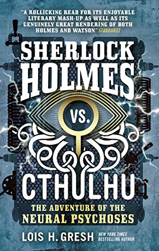 Sherlock Holmes vs. Cthulhu: The Adventure of the Neural Psychoses (Cthulhu Vs Holmes) steampunk buy now online