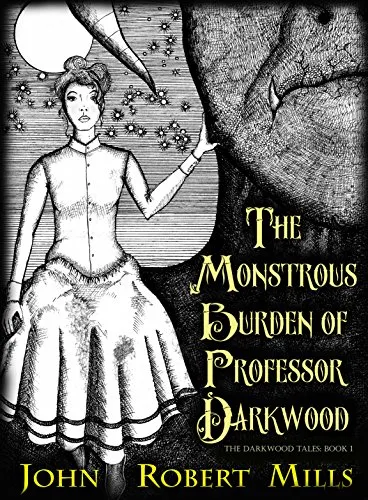 The Monstrous Burden of Professor Darkwood (The Darkwood Tales Book 1) steampunk buy now online The Monstrous Burden of Professor Darkwood (The Darkwood Tales Book 1) steampunk buy now online