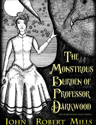 The Monstrous Burden of Professor Darkwood (The Darkwood Tales Book 1) steampunk buy now online