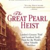 The Great Pearl Heist: London's Greatest Thief and Scotland Yard's Hunt for the World's Most Valuable N ecklace steampunk buy now online