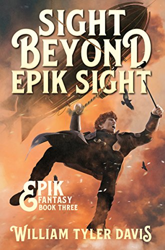 Sight Beyond Epik Sight: A Steampunk Fantasy Romp (Epik Fantasy Book 3) steampunk buy now online
