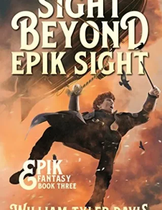 Sight Beyond Epik Sight: A Steampunk Fantasy Romp (Epik Fantasy Book 3) steampunk buy now online