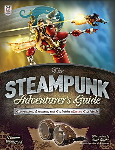 The Steampunk Adventurer's Guide: Contraptions, Creations, and Curiosities Anyone Can Make steampunk buy now online