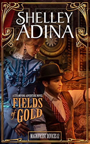 Fields of Gold: A steampunk adventure novel (Magnificent Devices Book 12) steampunk buy now online