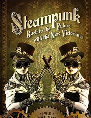 Steampunk : Back to the Future with the New Victorians steampunk buy now online