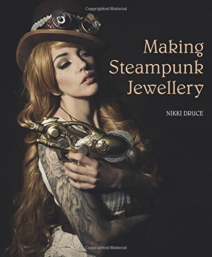 Making Steampunk Jewellery steampunk buy now online