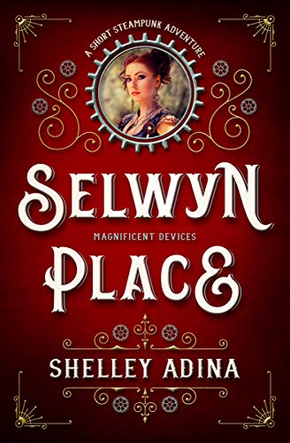 Selwyn Place: A short steampunk adventure (Magnificent Devices Book 16) steampunk buy now online