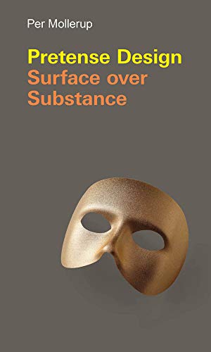 Pretense Design: Surface Over Substance (Design Thinking, Design Theory) steampunk buy now online