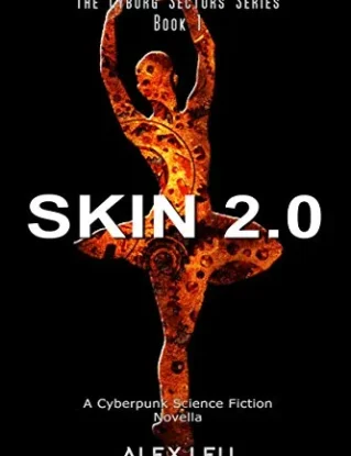 Skin 2.0: A Cyberpunk Science Fiction Novella (The Cyborg Sectors Series Book 1) steampunk buy now online