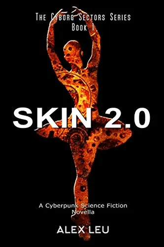 Skin 2.0: A Cyberpunk Science Fiction Novella (The Cyborg Sectors Series Book 1) steampunk buy now online
