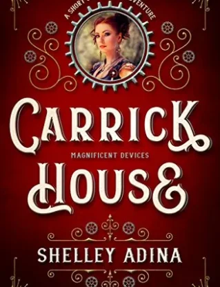 Carrick House: A short steampunk adventure (Magnificent Devices Book 14) steampunk buy now online