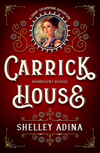 Carrick House: A short steampunk adventure (Magnificent Devices Book 14) steampunk buy now online