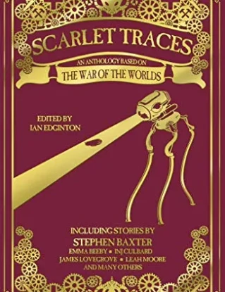 Scarlet Traces: A War of the Worlds Anthology steampunk buy now online