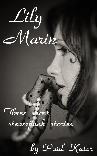 Lily Marin - three short steampunk stories steampunk buy now online