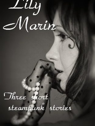 Lily Marin - three short steampunk stories steampunk buy now online