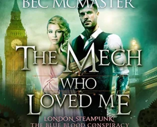 The Mech Who Loved Me: London Steampunk: The Blue Blood Conspiracy Series, Book 2 steampunk buy now online