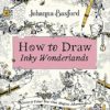 How to Draw Inky Wonderlands: Create and Colour Your Own Magical Adventure steampunk buy now online