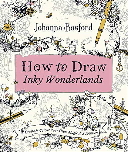 How to Draw Inky Wonderlands: Create and Colour Your Own Magical Adventure steampunk buy now online