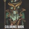 Steampunk Coloring Book: An Adult Coloring Book with Retro Women, Mechanical Animals, Vintage Fashion, Fun Gadgets, and More! steampunk buy now online