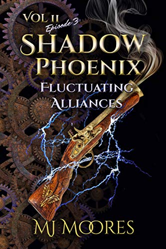 Shadow Phoenix: Fluctuating Alliances: A Short YA Steampunk Adventure (Shadow Phoenix Vol 2 Book 3) steampunk buy now online