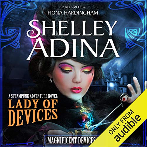 Lady of Devices: A Steampunk Adventure Novel: Magnificent Devices, Book 1 steampunk buy now online