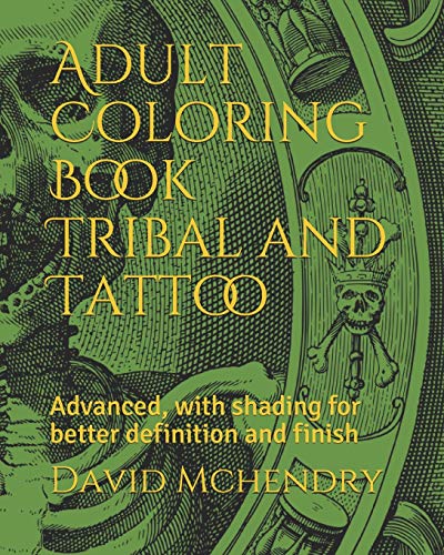 Adult Coloring Book Tribal and Tattoo: Advanced, with shading for better definition and finish steampunk buy now online