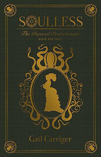 Soulless: The Parasol Protectorate: Book the First steampunk buy now online