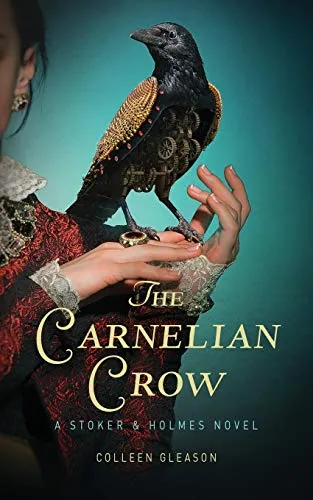 The Carnelian Crow: A Stoker & Holmes Book steampunk buy now online
