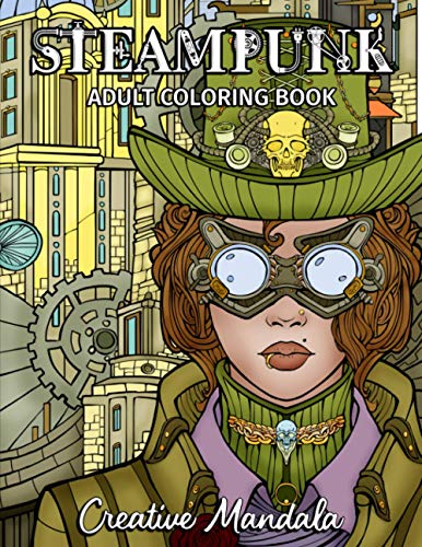 Steampunk Adult Coloring Book: Coloring Book for Adults with Retro Women, Mechanical Animals, Vintage Fashion and Mechanical Gadgets. Stress Relief & Relaxation steampunk buy now online