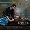 Kiss of the Spindle: The Steampunk Proper Romances, Book 2 steampunk buy now online