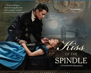 Kiss of the Spindle: The Steampunk Proper Romances, Book 2 steampunk buy now online