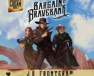 Bargain at Bravebank: A Western Steampunk Adventure: The Legacy of Lucky Logan, Book 1 steampunk buy now online