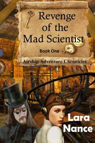 Revenge of the Mad Scientist: Book One: Airship Adventure Chronicles: Volume 1 steampunk buy now online