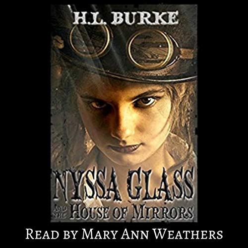 Nyssa Glass and the House of Mirrors: Nyssa Glass Steampunk Series, Book 1 steampunk buy now online