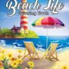 Beach Life Coloring Book: An Adult Coloring Book Featuring Fun and Relaxing Beach Vacation Scenes, Peaceful Ocean Landscapes and Beautiful Summer Designs steampunk buy now online