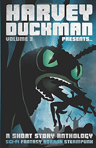 Harvey Duckman Presents... Volume 3: A Collection of Sci-Fi, Fantasy, Steampunk and Horror Short Stories steampunk buy now online