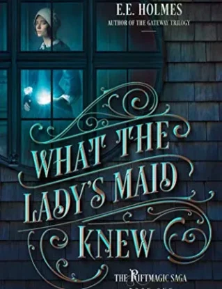 What the Lady's Maid Knew (The Riftmagic Saga Book 1) steampunk buy now online