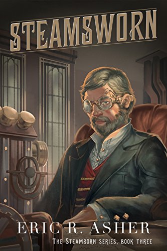 Steamsworn (Steamborn Series Book 3) steampunk buy now online
