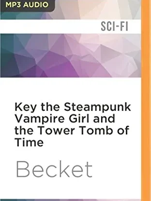 Key the Steampunk Vampire Girl and the Tower Tomb of Time (Steampunk Sorcery) steampunk buy now online
