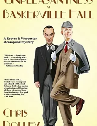The Unpleasantness at Baskerville Hall: Volume 2 (Reeves & Worcester Steampunk Mysteries) steampunk buy now online