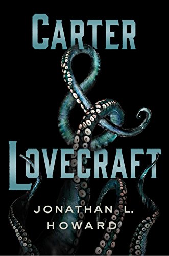 Carter & Lovecraft: A Novel steampunk buy now online