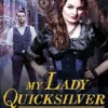 My Lady Quicksilver: 3 (London Steampunk) steampunk buy now online