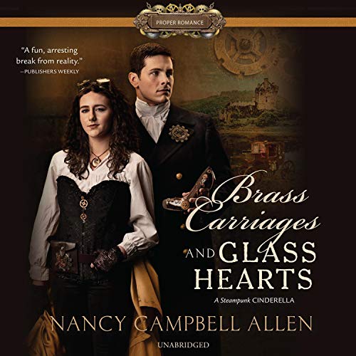 Brass Carriages and Glass Hearts: The Proper Romance Steampunk Series, Book 4 steampunk buy now online