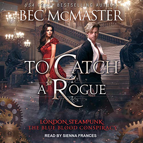 To Catch a Rogue: London Steampunk: The Blue Blood Conspiracy Series, Book 4 steampunk buy now online