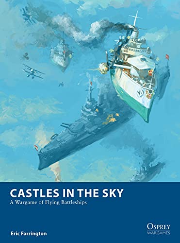 Castles in the Sky: A Wargame of Flying Battleships (Osprey Wargames) steampunk buy now online